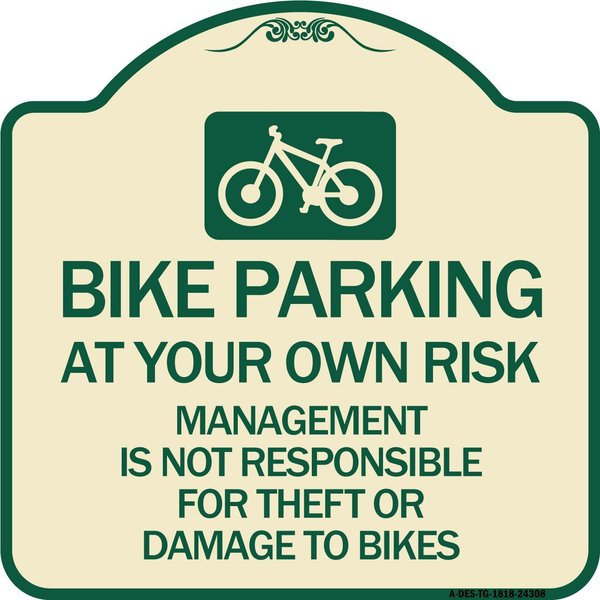 Signmission Bike Parking at Your Own Risk Management Is Not Responsible for Theft or Damage to Bi, TG-1818-24308 A-DES-TG-1818-24308